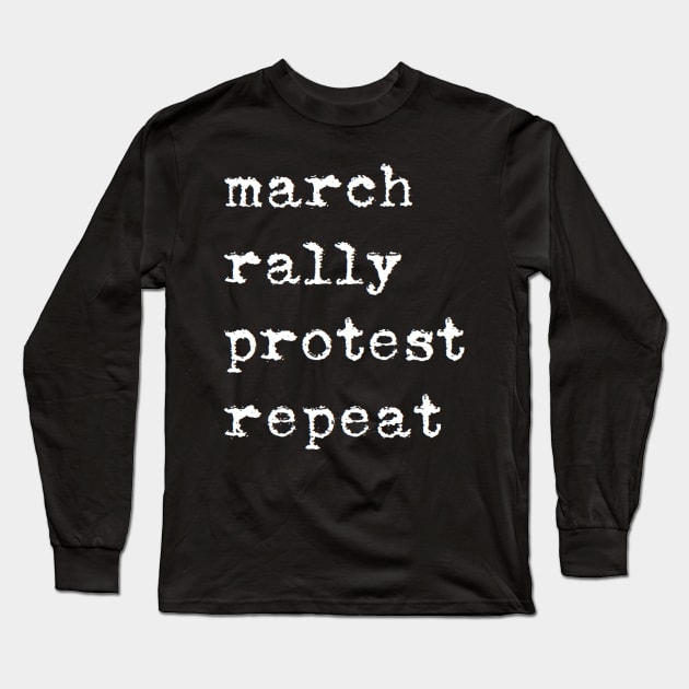 march rally protest repeat Long Sleeve T-Shirt by clbphotography33